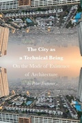 Cover: The City as a Technical Being - Oro Editions
