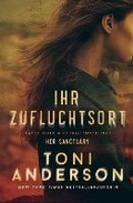 Cover: Ihr Zufluchtsort - Her Sanctuary - Toni Anderson