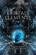 Cover: Die Kristallelemente (Band 1): Das silberne Herz des Meeres - Sternensand Verlag