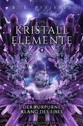 Cover: Die Kristallelemente (Band 3): Der purpurne Klang des Eises - Sternensand Verlag