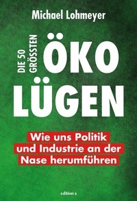Abbildung von: Die 50 größten Öko-Lügen - edition a