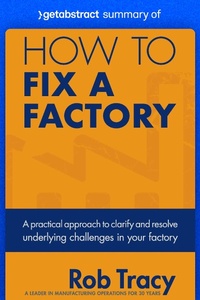 Abbildung von: Summary of How to Fix a Factory by Rob Tracy - GetAbstract AG
