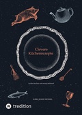 Cover: Clevere K&uuml;chenrezepte - tredition