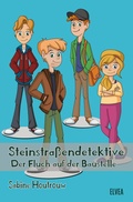 Cover: Steinstra&szlig;endetektive: Der Fluch auf der Baustelle - Elvea Verlag