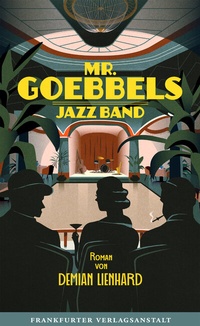 Abbildung von: Mr. Goebbels Jazz Band - Frankfurter Verlagsanstalt