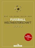 Cover: Das goldene Buch der Fu&szlig;ball-Weltmeisterschaft - Die Werkstatt