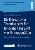 Cover: Die Relevanz von Teamdiversit&auml;t f&uuml;r Innovation aus Sicht von F&uuml;hrungskr&auml;ften - Springer Gabler