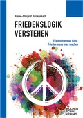 Cover: Friedenslogik verstehen - Wochenschau Verlag