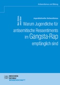 Cover: Jugendkultureller Antisemitismus. Warum Jugendliche f&uuml;r antisemitische Ressentiments im Gangsta-Rap empf&auml;nglich sind - Wochenschau Verlag