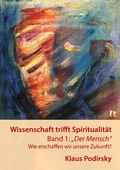 Cover: Wissenschaft trifft Spiritualit&auml;t - BoD - Books on Demand