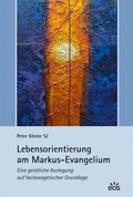 Cover: Lebensorientierung am Markus-Evangelium - EOS Verlag