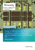 Cover: Design of Millimeter-Wave Power Amplifiers in Gallium Nitride High-Electron-Mobility Transistor Technology - Fraunhofer Verlag