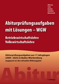 Cover: Abiturpr&uuml;fungsaufgaben mit L&ouml;sungen - WGW - Bahnmayer