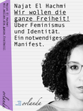Cover: Wir wollen die ganze Freiheit - Orlanda Verlag GmbH