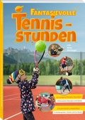 Cover: Fantasievolle Tennisstunden - Neuer Sportverlag / Neuer Kunstverlag