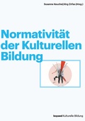 Cover: Normativit&auml;t der Kulturellen Bildung - kopaed