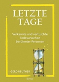 Cover: Letzte Tage - Verkannte und vertuschte Todesursachen ber&uuml;hmter Personen - Engelsdorfer Verlag