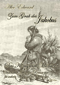 Abbildung von: Zum Grab des Jakobus - Historischer Abenteuer-Roman über die wahren Ursprünge des Jakobsweges - Verlag DeBehr