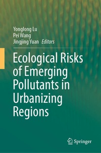 Enlarge image Cover: Ecological Risks of Emerging Pollutants in Urbanizing Regions - Springer