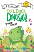 Cover: Duck, Duck, Dinosaur: Spring Smiles - HarperCollins