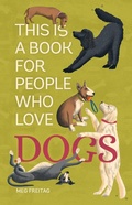Cover: This Is a Book for People Who Love Dogs - Running Press