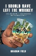 Cover: I Should Have Left the Whiskey - Little m Press