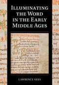 Cover: Illuminating the Word in the Early Middle Ages - Cambridge University Press