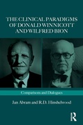 Cover: The Clinical Paradigms of Donald Winnicott and Wilfred Bion - Routledge
