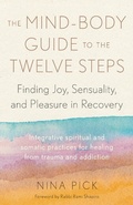 Bild: The Mind-Body Guide to the Twelve Steps - North Atlantic Books,U.S.