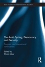 Cover: The Arab Spring, Democracy and Security - Routledge