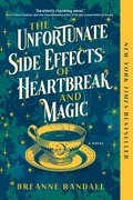 Cover: The Unfortunate Side Effects of Heartbreak and Magic - Alcove Press