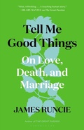 Cover: Tell Me Good Things - Bloomsbury Publishing USA