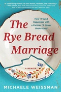 Cover: The Rye Bread Marriage - Algonquin Books