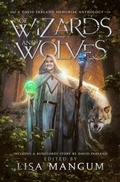 Cover: Of Wizards and Wolves - WordFire Press