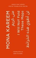 Cover: I Will Not Fold These Maps - The Poetry Translation Centre
