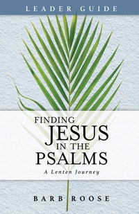 Enlarge image Cover: Finding Jesus in the Psalms Leader Guide - Abingdon Press