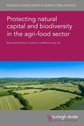 Cover: Protecting Natural Capital and Biodiversity in the Agri-Food Sector - Burleigh Dodds Science Publishing Limited