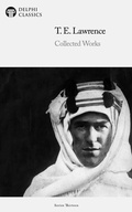 Cover: Delphi Collected Works of T. E. Lawrence (Illustrated) - Delphi Publishing Ltd
