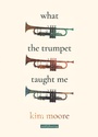 Cover: What the Trumpet Taught Me - Smith|Doorstop Books