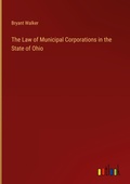 Cover: The Law of Municipal Corporations in the State of Ohio - Outlook Verlag