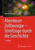Cover: Abenteuer Zellbiologie - Streifz&uuml;ge durch die Geschichte - Springer Spektrum