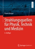 Cover: Strahlungsquellen f&uuml;r Physik, Technik und Medizin - Springer Spektrum