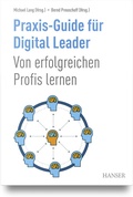Cover: Praxis-Guide f&uuml;r Digital Leader - Hanser