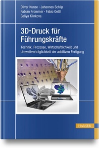Abbildung von: 3D-Druck für Führungskräfte - Hanser