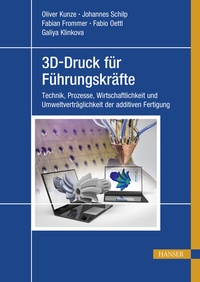 Abbildung von: 3D-Druck für Führungskräfte - Hanser