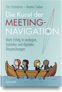 Abbildung von: Die Kunst der Meeting-Navigation - Hanser