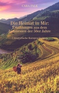 Cover: Die Heimat in Mir: Erz&auml;hlungen aus dem Indonesien der 50er Jahre - Falk Verlag