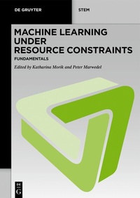 Enlarge image Cover: Machine Learning under Resource Constraints / Machine Learning under Resource Constraints - Fundamentals - De Gruyter