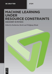 Enlarge image Cover: Machine Learning under Resource Constraints / Machine Learning under Resource Constraints - Discovery in Physics - De Gruyter