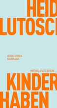 Cover: Kinderhaben - Matthes & Seitz Berlin